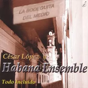 CESAR LOPEZ / セサル・ロペス&アバナ・アンサンブル / TODO INCLUIDO