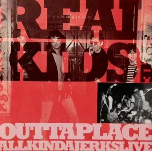 REAL KIDS / リアルキッズ / アウター・プレイス~オール・カインダ・ジャークス・ライヴ