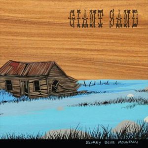 GIANT SAND / ジャイアント・サンド / BLURRY BLUE MOUNTAIN