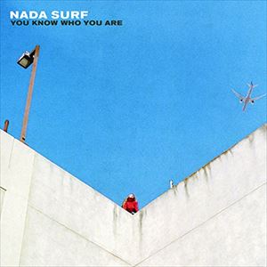 NADA SURF / ナダ・サーフ / ユー・ノウ・フー・ユー・アー