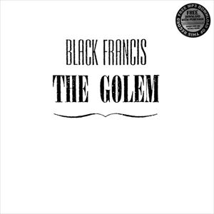 BLACK FRANCIS (FRANK BLACK) / ブラック・フランシス (フランク・ブラック) / GOLEM