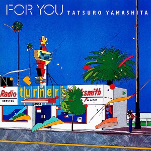 FOR YOU/TATSURO YAMASHITA/山下達郎｜日本のロック｜ディスクユニオン 