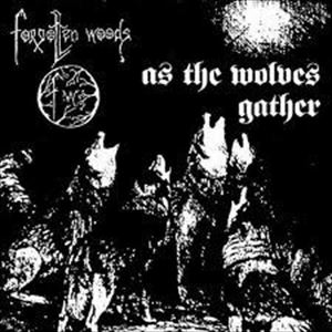 FORGOTTEN WOODS / AS THE WOLVES GATHER