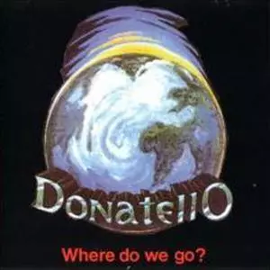 DONATELLO / ドナテロ / WHERE DO WE GO?