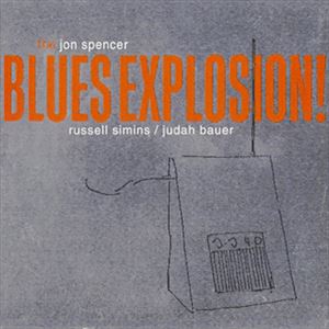 JON SPENCER BLUES EXPLOSION / ジョン・スペンサー・ブルース・エクスプロージョン / ORANGE