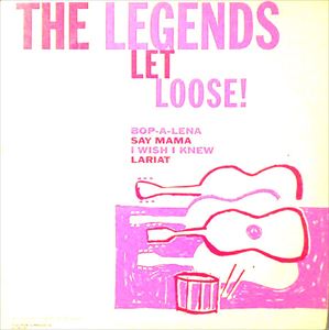 LEGENDS (60'S) / LET LOOSE!