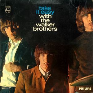 WALKER BROTHERS / ウォーカー・ブラザーズ / TAKE IT EASY