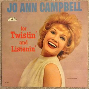 JO ANN CAMPBELL / TWISTIN' AND LISTEN