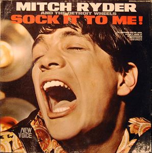 MITCH RYDER & THE DETROIT WHEELS / ミッチ・ライダー・アンド・デトロイト・ホイールズ / SOCK IT TO ME