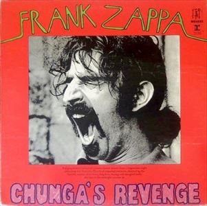 FRANK ZAPPA (& THE MOTHERS OF INVENTION) / フランク・ザッパ / CHUNGA'S REVENGE