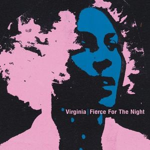 VIRGINIA / FIERCE FOR THE NIGHT