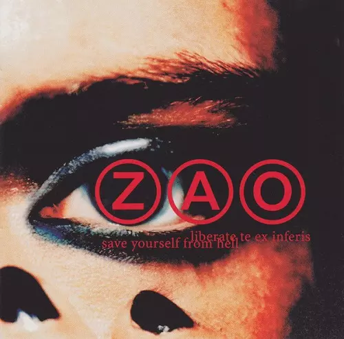 ZAO / ゼイオー / LIBERATE TE EX INFERIS (SAVE YOURSELF FROM HELL)