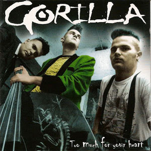 GORILLA / ゴリラ / TOO MUCH FOR YOUR HEART