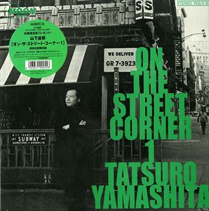 TATSURO YAMASHITA / 山下達郎 / ON THE STREET CORNER 1