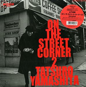 TATSURO YAMASHITA / 山下達郎 / ON THE STREET CORNER 2