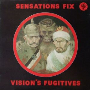 SENSATIONS' FIX / VISION'S FUGITIVES