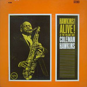 HAWKINS!ALIVE!/COLEMAN HAWKINS/コールマン・ホーキンス ｜JAZZ｜ディスクユニオン・オンラインショップ｜diskunion.net