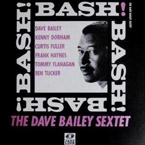 DAVE BAILEY / デイヴ・ベイリー / バッシュ
