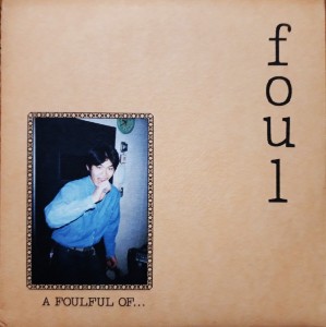 fOUL / ファウル / A FOULFUL OF...