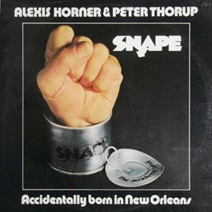 ALEXIS KORNER / アレクシス・コーナー / SNAPE-ACCIDENTALLY BORN IN NEW ORLEANS