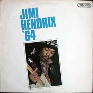 JIMI HENDRIX (JIMI HENDRIX EXPERIENCE) / ジミ・ヘンドリックス (ジミ・ヘンドリックス・エクスペリエンス) / '64