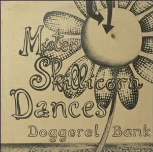 DOGGEREL BANK / MISTER SKILLICORN DANCES