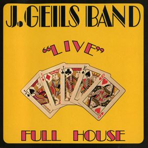 J. GEILS BAND / J・ガイルズ・バンド / LIVE FULL HOUSE