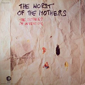 FRANK ZAPPA (& THE MOTHERS OF INVENTION) / フランク・ザッパ / WORST OF THE MOTHERS