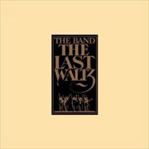 THE BAND / ザ・バンド / LAST WALTZ