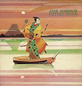 JADE WARRIOR / ジェイド・ウォリアー / REFLECTIONS