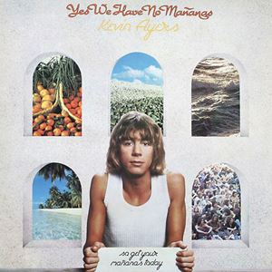 KEVIN AYERS / ケヴィン・エアーズ / YES WE HAVE NO MANANAS, SO GET YOUR MANANAS TODAY