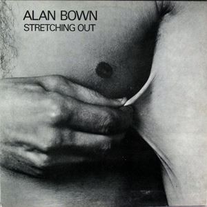 ALAN BOWN / アラン・バウン / STRETCHING OUT