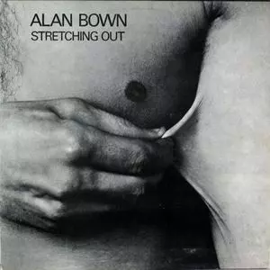 ALAN BOWN / アラン・バウン / STRETCHING OUT