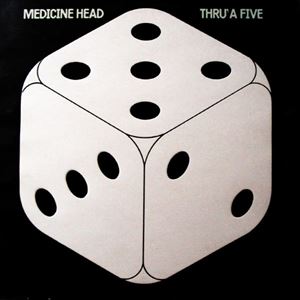 MEDICINE HEAD / メディスン・ヘッド / THRU'A FIVE