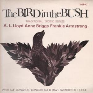 A.L.LLOYD, ANNE BRIGGS & FRANKIE ARMSTRONG / A.L.LLOYD/ANNE BRIGGS/FRANKIE ARMSTRONG / BIRD IN THE BUSH