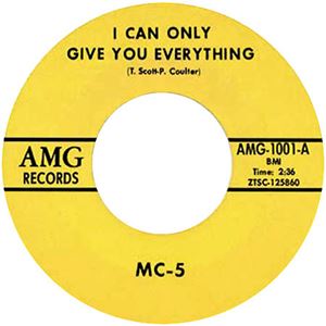 MC5 / I CAN ONLY GIVE YOU EVERYTHING / ONE OF THE GUYS