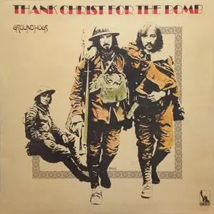 GROUNDHOGS / グラウンドホッグス / THANK CHRIST FOR THE BOMB