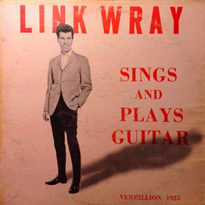 LINK WRAY / リンク・レイ / SINGS AND PLAYS GUITAR