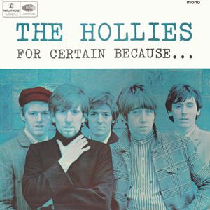 HOLLIES / ホリーズ / FOR CERTAIN BECAUSE