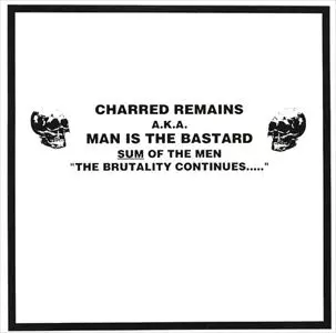 MAN IS THE BASTARD / SUM OF THE MEN THE BRUTALITY CONTINUES