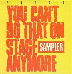 FRANK ZAPPA (& THE MOTHERS OF INVENTION) / フランク・ザッパ / YOU CAN'T DO THAT ON STAGE ANYMORE