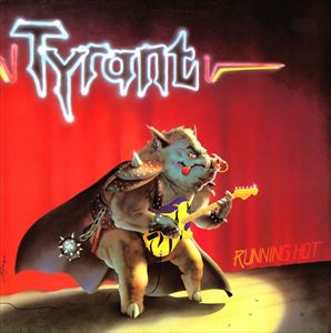 TYRANT (from Germany) / RUNNING HOT