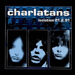 CHARLATANS (UK) / シャーラタンズ (UK) / ISOLATION 21.2.9