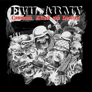 EVIL ARMY / エヴィル・アーミー / COMMAND ATTACK AND DESTROY