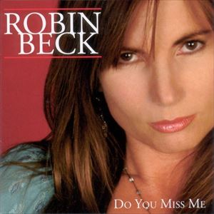 ROBIN BECK / ロビン・ベック / DO YOU MISS ME