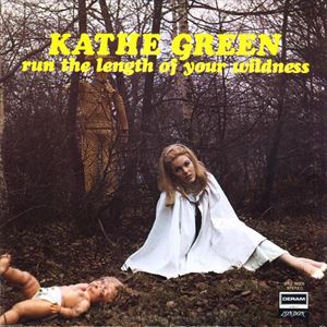 KATHE GREEN / RUN THE LENGTH OF YOUR WILDNESS