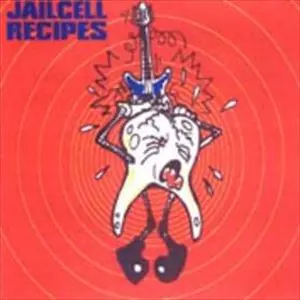 JAILCELL RECIPES / TWO YEARS OF TOOTHACHE / TWO YEARS OF TOOTHACHE