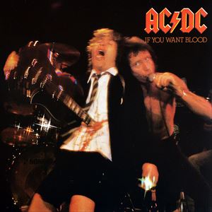 AC/DC / エーシー・ディーシー / IF YOU WANT BLOOD YOU'VE GOT IT