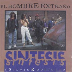 SINTESIS & SILVIO RODRIGUEZ / シンテシス&シルビオ・ロドリゲス / EL HOMBRE EXTRANO