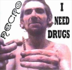 NECRO / I NEED DRUGS